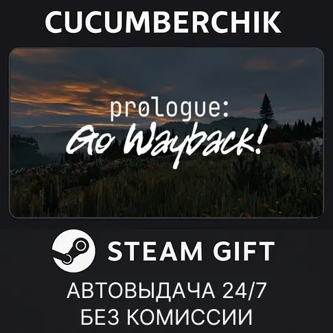 Prologue: Go Wayback! STEAM GIFT AUTO RU+МИР - Купить онлайн