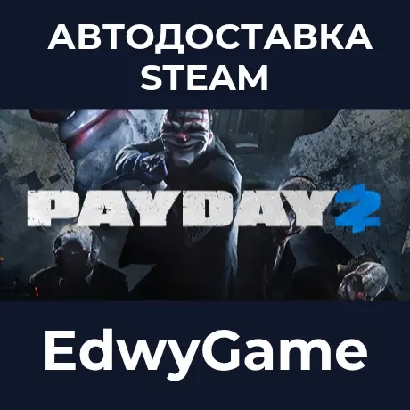 PAYDAY 2 Steam | Купить игру онлайн с быстрой доставкой
