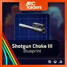 Shotgun Choke III Blueprint для Arc - Надежный Продавец Онлайн