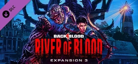 Back 4 Blood: River of Blood (Steam, Россия) - Купить онлайн