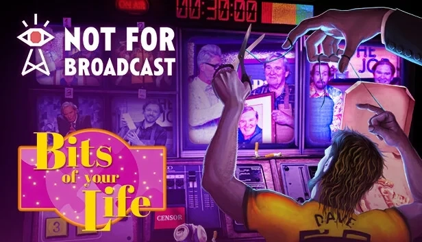 Not For Broadcast: Bits of Your Life Steam Ключ Global